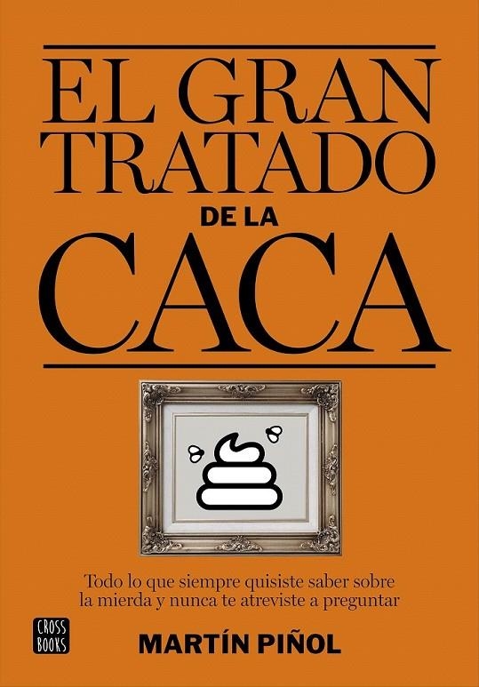 El gran tratado de la caca | 9788408161981 | Martín Piñol | Librería Castillón - Comprar libros online Aragón, Barbastro