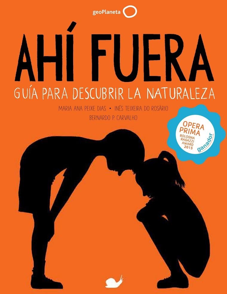 Ahí fuera. Guía para descubrir la naturaleza | 9788408152279 | Peixe Dias, Maria Ana/Teixeira do Rosário, Inês/P. Carvalho, Bernardo | Librería Castillón - Comprar libros online Aragón, Barbastro