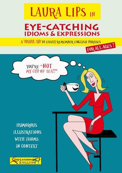 LAURA LIPS in EYE-CATCHING IDIOMS & EXPRESSIONS | 9788460690818 | Chidgey, Paul/Lasala Grimalt, Clara | Librería Castillón - Comprar libros online Aragón, Barbastro