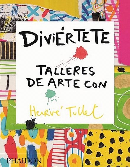 Diviértete. Talleres De Arte Con Herve Tullet | 9780714870816 | Tullet, Hervé | Librería Castillón - Comprar libros online Aragón, Barbastro