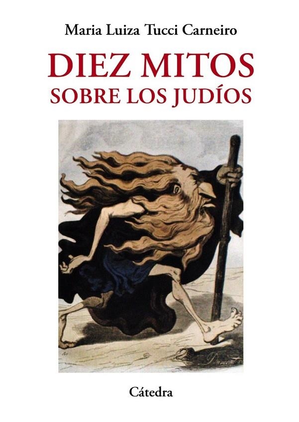 Diez mitos sobre los judíos | 9788437635804 | Tucci Carneiro, Maria Luiza | Librería Castillón - Comprar libros online Aragón, Barbastro