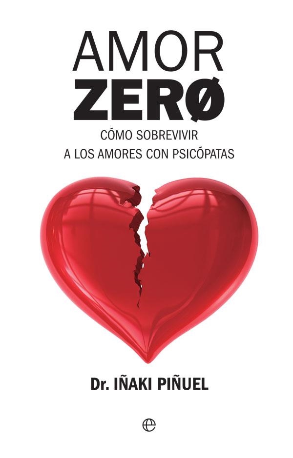 Amor Zero | 9788490608548 | Piñuel, Iñaki | Librería Castillón - Comprar libros online Aragón, Barbastro