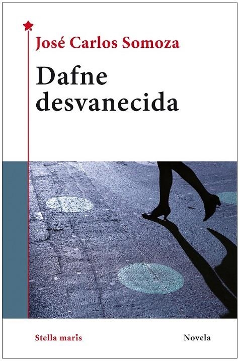 Dafne desvanecida | 9788416541782 | Somoza, José Carlos | Librería Castillón - Comprar libros online Aragón, Barbastro