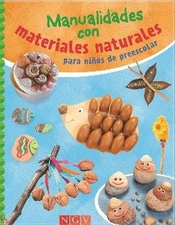 MANUALIDADES CON MATERIALES NATURALES PARA NIÑOS DE ... | 9783849910235 | VV.AA | Librería Castillón - Comprar libros online Aragón, Barbastro