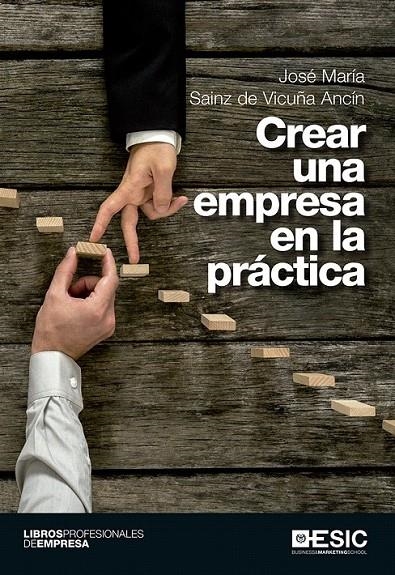 Crear una empresa en la práctica | 9788416701070 | Sainz de Vicuña Ancín, José María | Librería Castillón - Comprar libros online Aragón, Barbastro