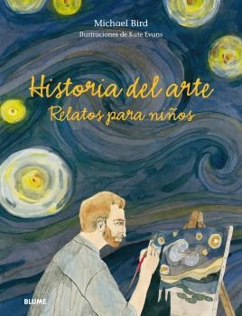 Historia del arte. Relatos para niños | 9788498019346 | Bird, Michael/Evans, Peter | Librería Castillón - Comprar libros online Aragón, Barbastro