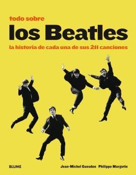 Todo sobre los Beatles | 9788498019490 | Guesdon, Jean-Michel/Margotin, Philippe | Librería Castillón - Comprar libros online Aragón, Barbastro