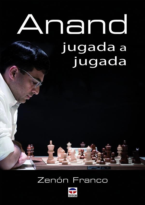 Anand jugada a jugada | 9788416676125 | Franco Ocampos, Zenón | Librería Castillón - Comprar libros online Aragón, Barbastro