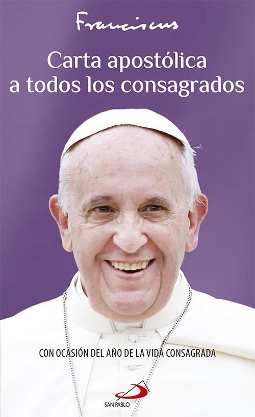 Carta apostólica a todos los consagrados | 9788428546546 | PAPA FRANCISCO (JORGE MARIO BERGOGLIO) | Librería Castillón - Comprar libros online Aragón, Barbastro