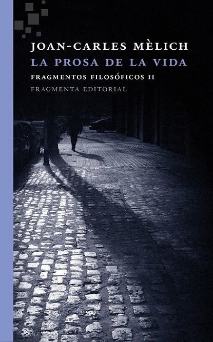 La prosa de la vida | 9788415518556 | Mèlich Sangrà, Joan-Carles | Librería Castillón - Comprar libros online Aragón, Barbastro