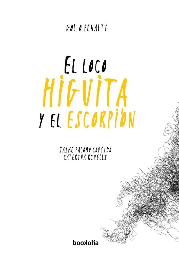 El loco Higuita y el escorpión | 9788494430671 | Palomo Cousido, Jaime | Librería Castillón - Comprar libros online Aragón, Barbastro