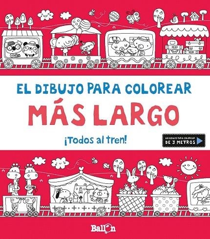 ¡Todos al tren! - El dibujo para colorear más largo | 9789463074346 | Ballon | Librería Castillón - Comprar libros online Aragón, Barbastro