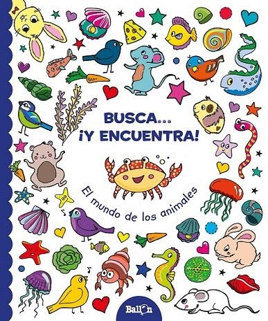 El mundo de los animales - Busca... ¡Y encuentra! | 9789463075077 | Ballon | Librería Castillón - Comprar libros online Aragón, Barbastro