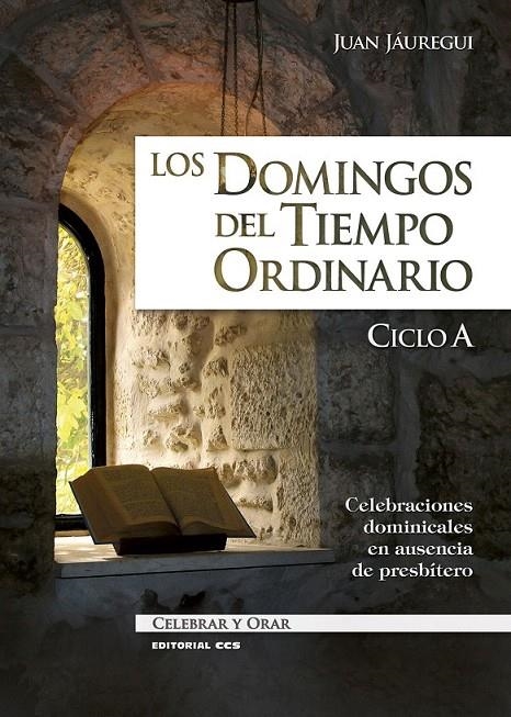 Los domingos del Tiempo Ordinario. Ciclo A | 9788490233986 | Jáuregui Castelo, Juan | Librería Castillón - Comprar libros online Aragón, Barbastro