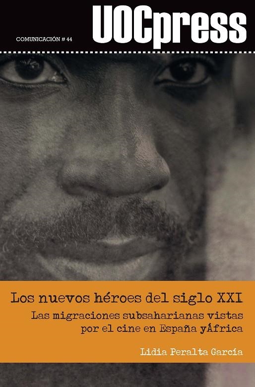 NUEVOS HEROES DEL SIGLO XXI MIGRACIONES SUBSAHARIANAS VISTA | 9788491164487 | PERALTA GARCIA,LIDIA | Librería Castillón - Comprar libros online Aragón, Barbastro