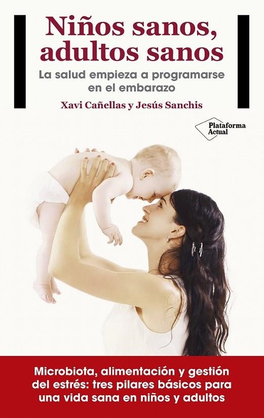 Niños sanos, adultos sanos | 9788416820405 | Cañellas, Xavi/Sanchis Chorda, Jesús | Librería Castillón - Comprar libros online Aragón, Barbastro