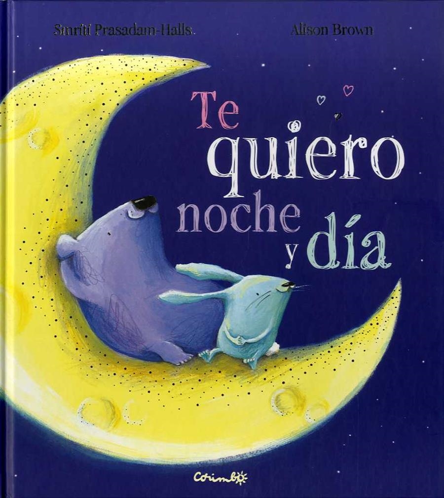 TE QUIERO NOCHE Y DÍA | 9788484705376 | ALISON BROWN-SMRITI PRASADAM-HALLS | Librería Castillón - Comprar libros online Aragón, Barbastro