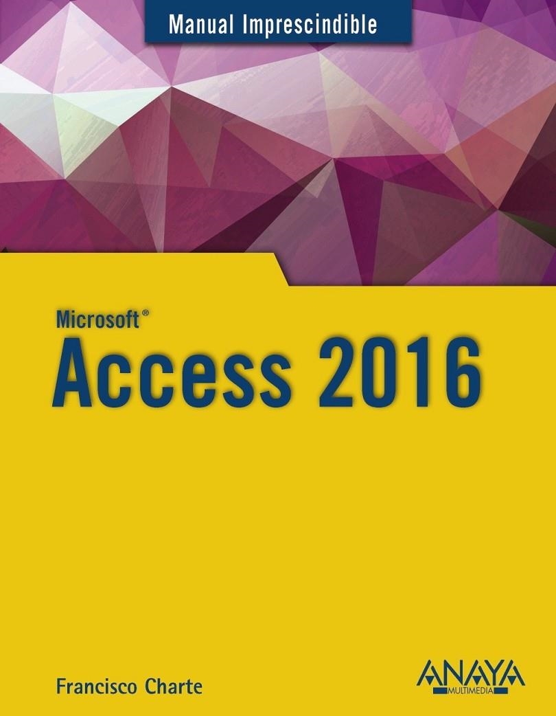 Access 2016 | 9788441538283 | Charte, Francisco | Librería Castillón - Comprar libros online Aragón, Barbastro