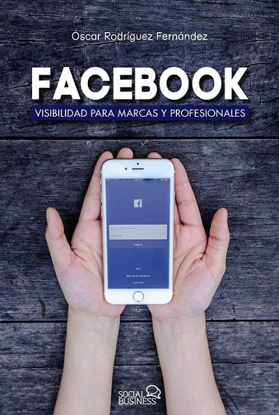 Facebook. Visibilidad para marcas y profesionales  | 9788441538221 | Rodríguez Fernández, Óscar | Librería Castillón - Comprar libros online Aragón, Barbastro