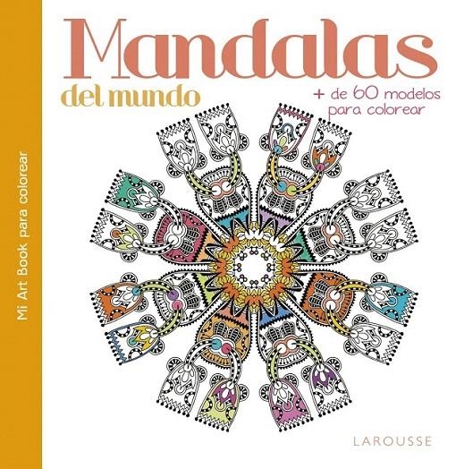 Mandalas del mundo | 9788416641383 | Larousse Editorial | Librería Castillón - Comprar libros online Aragón, Barbastro