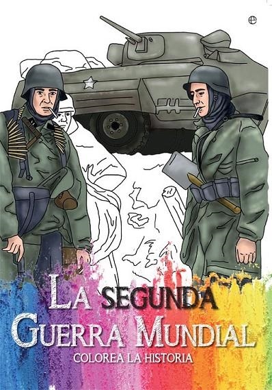 La Segunda Guerra Mundial | 9788490608418 | Estévez, Tania | Librería Castillón - Comprar libros online Aragón, Barbastro