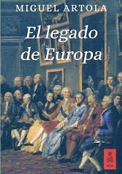 El legado de Europa | 9788416523467 | Artola Gallego, Miguel | Librería Castillón - Comprar libros online Aragón, Barbastro