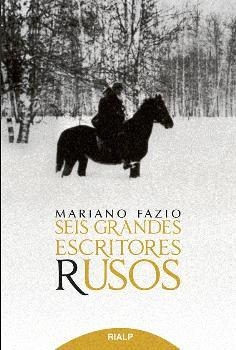 Seis grandes escritores rusos | 9788432147098 | Mariano Fazio | Librería Castillón - Comprar libros online Aragón, Barbastro