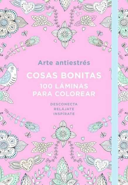 Arte Antiestrés: Cosas bonitas. 100 láminas para colorear | 9788401018190 | VV.AA. | Librería Castillón - Comprar libros online Aragón, Barbastro