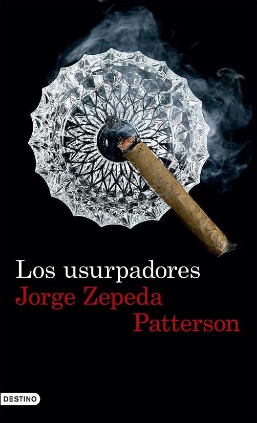 Los usurpadores | 9788423351640 | Jorge Zepeda Patterson | Librería Castillón - Comprar libros online Aragón, Barbastro