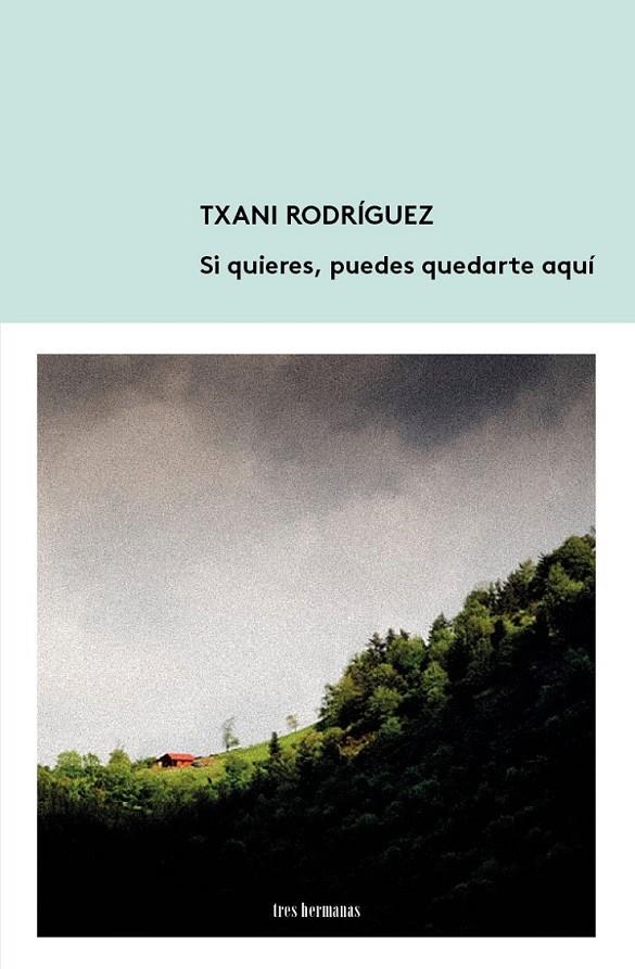 Si quieres, puedes quedarte aquí | 9788494434846 | Rodríguez, Txani | Librería Castillón - Comprar libros online Aragón, Barbastro