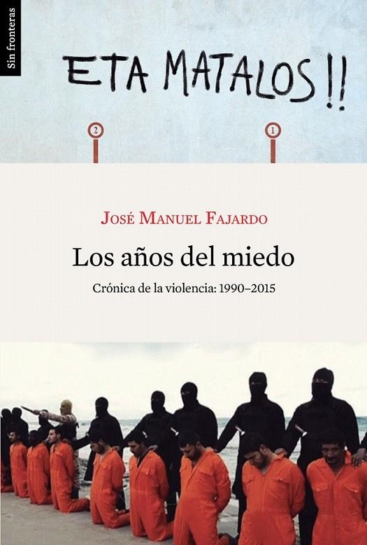 LOS AÑOS DEL MIEDO | 9788415070740 | JOSÉ MANUEL FAJARDO | Librería Castillón - Comprar libros online Aragón, Barbastro