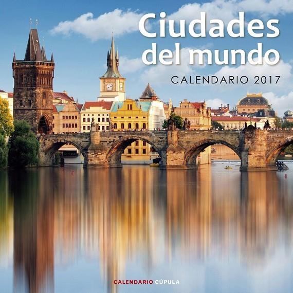 Calendario Ciudades del mundo 2017 | 9788448022556 | AA. VV. | Librería Castillón - Comprar libros online Aragón, Barbastro