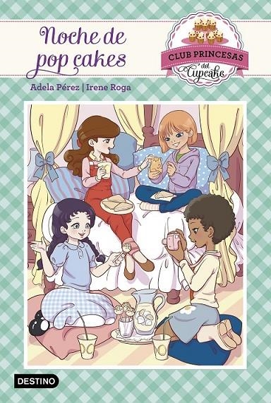 Noche de pop cakes | 9788408161486 | Adela Pérez Lladó/Irene Roga | Librería Castillón - Comprar libros online Aragón, Barbastro