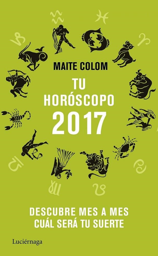 Tu horóscopo 2017 | 9788416694358 | Maite Colom | Librería Castillón - Comprar libros online Aragón, Barbastro