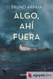 Algo, ahí fuera | 9788491045007 | Arpaia, Bruno | Librería Castillón - Comprar libros online Aragón, Barbastro