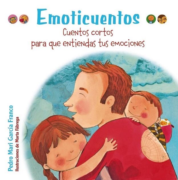 Emoticuentos. Cuentos cortos para que entiendas tus emociones | 9788469606407 | García Franco, Pedro María | Librería Castillón - Comprar libros online Aragón, Barbastro