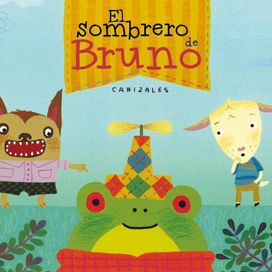 El sombrero de Bruno | 9788448847098 | JIMENEZ CANIZALES, HAROLD | Librería Castillón - Comprar libros online Aragón, Barbastro