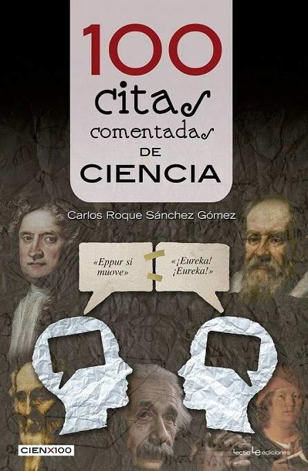 100 citas comentadas de ciencia | 9788416012800 | Sánchez Gómez, Carlos Roque | Librería Castillón - Comprar libros online Aragón, Barbastro