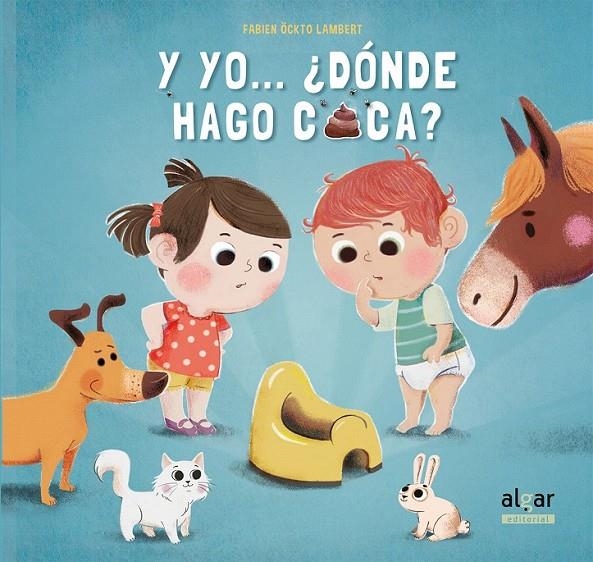 Y yo... ¿dónde hago caca? | 9788498458343 | FONTAINE, CARINE | Librería Castillón - Comprar libros online Aragón, Barbastro