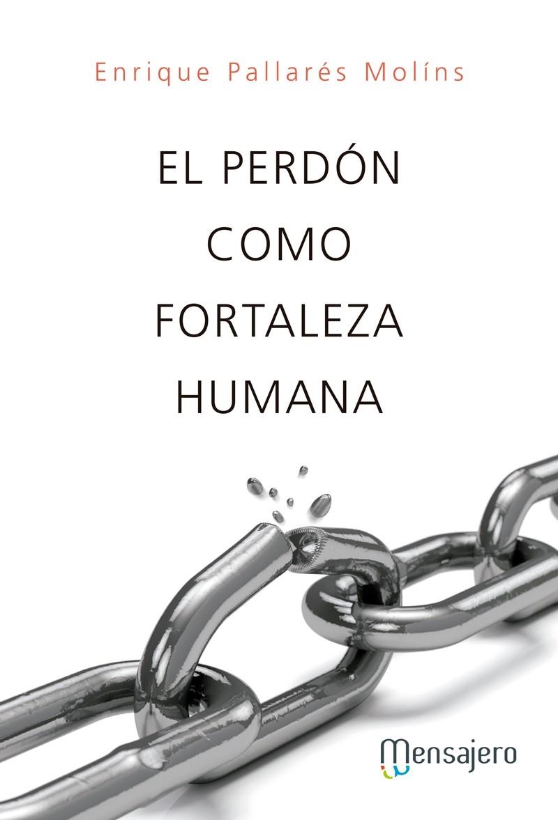 El perdón como fortaleza humana | 9788427139305 | Pallarés Molins, Enrique | Librería Castillón - Comprar libros online Aragón, Barbastro