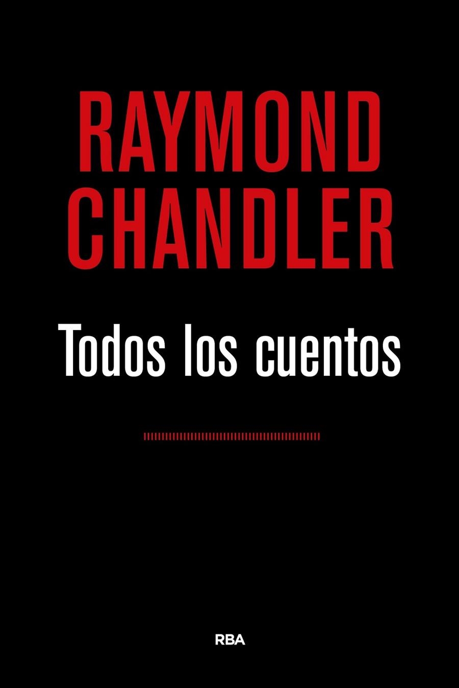 Todos los cuentos (chandler) | 9788490567524 | CHANDLER , RAYMOND | Librería Castillón - Comprar libros online Aragón, Barbastro