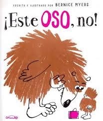 ¡ESTE OSO, NO! | 9788484705512 | MYERS, BERNICE | Librería Castillón - Comprar libros online Aragón, Barbastro