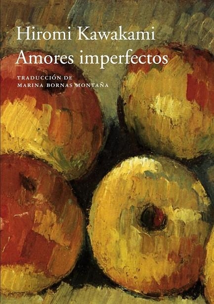 Amores imperfectos | 9788416748228 | Kawakami, Hiromi | Librería Castillón - Comprar libros online Aragón, Barbastro