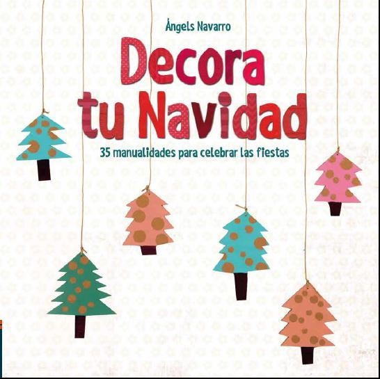 Decora tu Navidad | 9788414005392 | Navarro Simon, Ángels | Librería Castillón - Comprar libros online Aragón, Barbastro