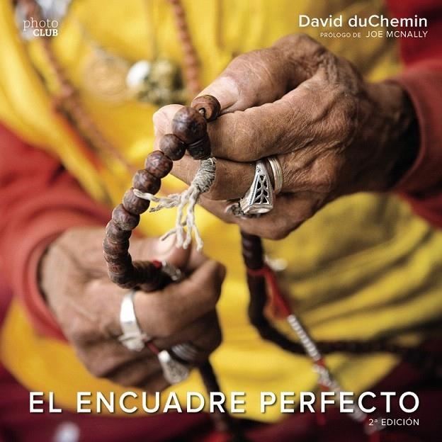 El encuadre perfecto. Segunda Edición | 9788441538696 | duChemin, David | Librería Castillón - Comprar libros online Aragón, Barbastro