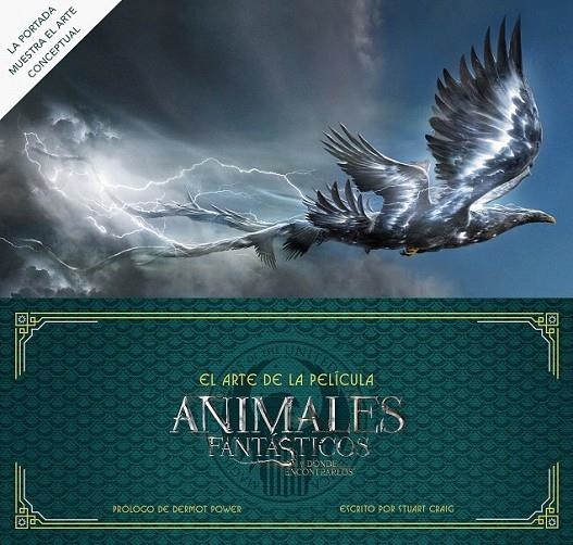 El arte de Animales fantásticos y dónde encontrarlos. La película | 9788491390268 | Bros., Warner/Power, Dermot | Librería Castillón - Comprar libros online Aragón, Barbastro