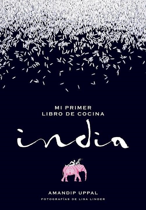 Mi primer libro de cocina india | 9788416489664 | Uppal, Amandip; Linder, Lisa | Librería Castillón - Comprar libros online Aragón, Barbastro