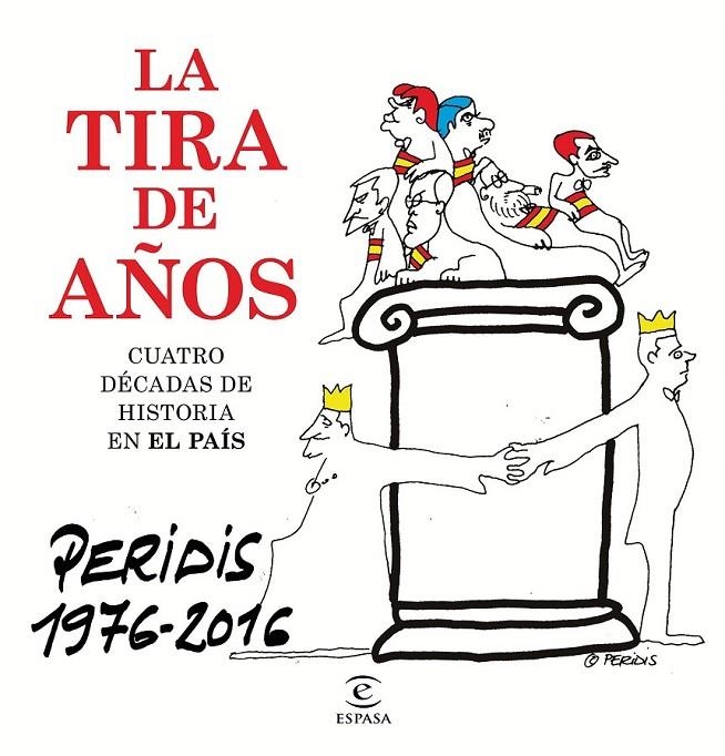 La tira de años. Peridis 1976-2016 | 9788467048919 | PERIDIS (PEREZ GONZALEZ, JOSE MARIA) | Librería Castillón - Comprar libros online Aragón, Barbastro