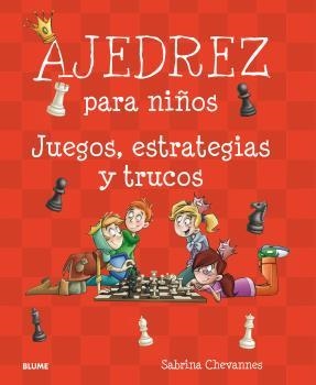 Ajedrez para niños | 9788498019544 | Chevannes, Sabrina | Librería Castillón - Comprar libros online Aragón, Barbastro