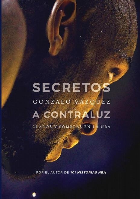 Secretos a contraluz : Claros y sombras en la NBA | 9788415448174 | Vázquez Serrano, Gonzalo | Librería Castillón - Comprar libros online Aragón, Barbastro